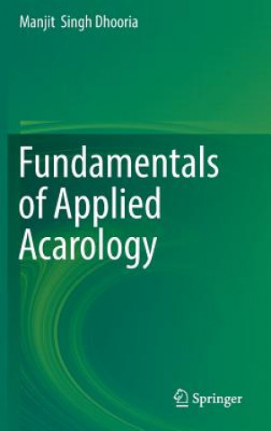 Knjiga Fundamentals of Applied Acarology Manjit  Singh Dhooria