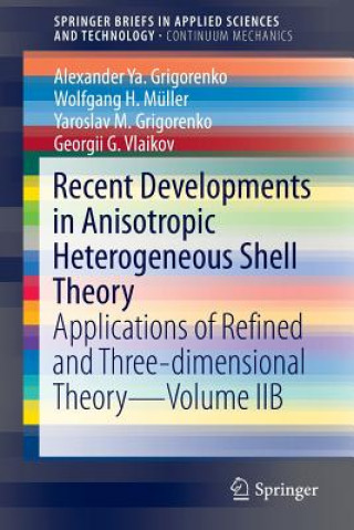 Książka Recent Developments in Anisotropic Heterogeneous Shell Theory Alexander Ya Grigorenko