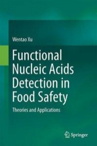 Knjiga Functional Nucleic Acids Detection in Food Safety Professor Dr Wentao Xu