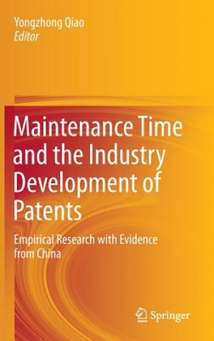 Könyv Maintenance Time and the Industry Development of Patents Yongzhong Qiao