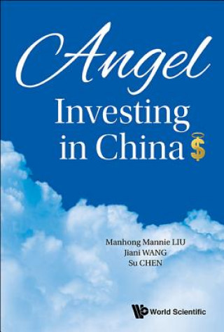 Kniha Angel Investing In China Professor Manhong Mannie Liu