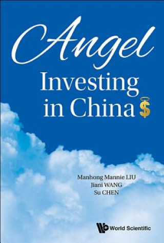 Könyv Angel Investing In China Professor Manhong Mannie Liu