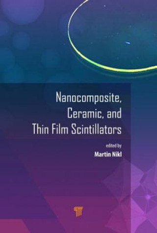 Kniha Nanocomposite, Ceramic, and Thin Film Scintillators 