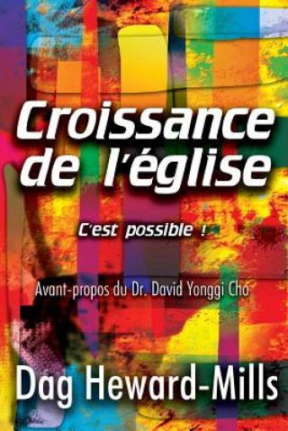 Carte Croissance de L'Eglise- C'Est Possible! DAG HEWARD-MILLS