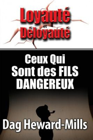Kniha Ceux Qui Sont Des Fils Dangereuses DAG HEWARD-MILLS