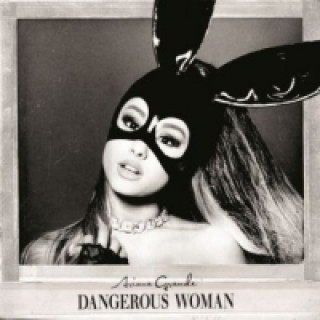 Аудио Dangerous Woman, 1 Audio-CD Ariana Grande