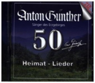 Hanganyagok 50 Heimat Lieder, 2 Audio-CDs Anton Günther