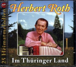 Audio Im Thüringer Land, 1 Audio-CD Herbert und sein Ensemble Roth