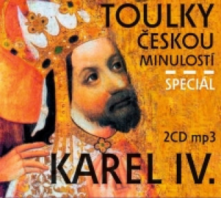 Аудио Toulky českou minulostí komplet - Speciál Karel IV. collegium