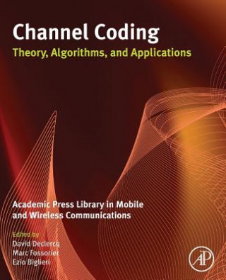 Könyv Channel Coding: Theory, Algorithms, and Applications David Declercq