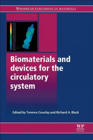 Knjiga Biomaterials and Devices for the Circulatory System Terence Gourlay