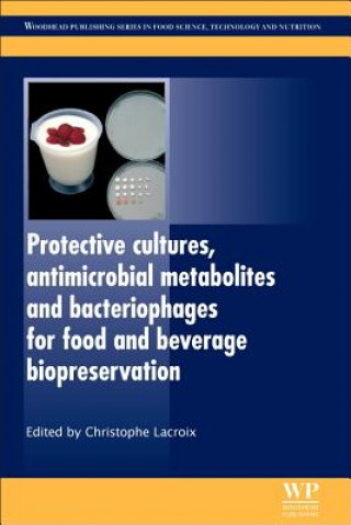 Kniha Protective Cultures, Antimicrobial Metabolites and Bacteriophages for Food and Beverage Biopreservation 