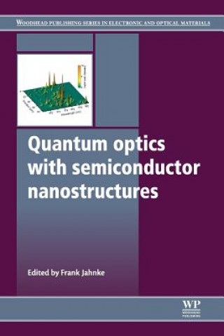 Kniha Quantum Optics with Semiconductor Nanostructures Frank Jahnke