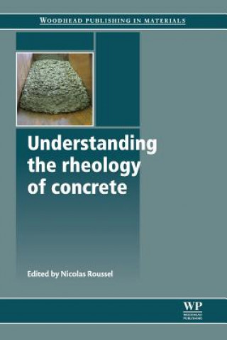 Książka Understanding the Rheology of Concrete N. Roussel