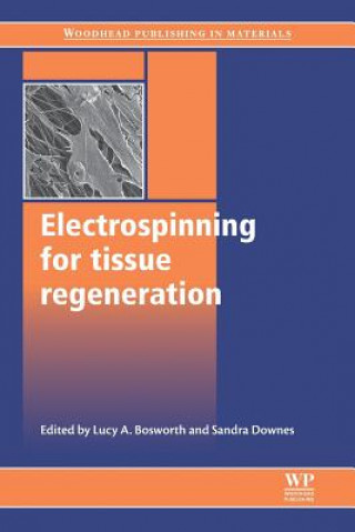 Kniha Electrospinning for Tissue Regeneration L. Bosworth