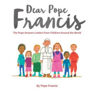 Könyv Dear Pope Francis Pope Francis