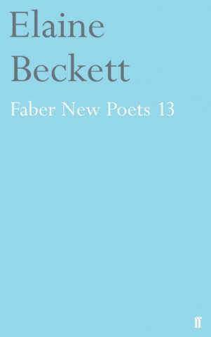 Kniha Faber New Poets 13 Elaine Beckett