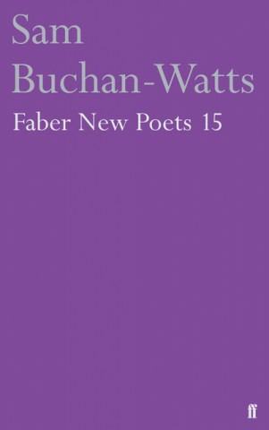 Könyv Faber New Poets 15 Sam Buchan-Watts