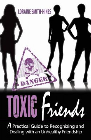 Książka Toxic Friends Loraine Smith-Hines