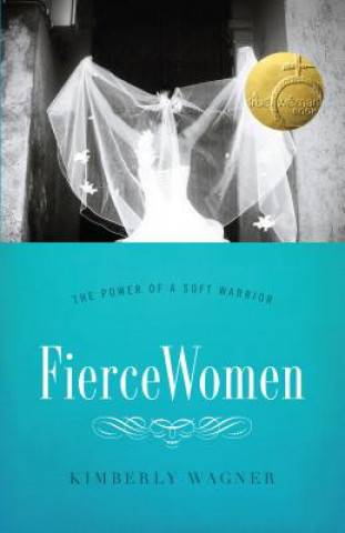 Kniha Fierce Women Kimberly Wagner