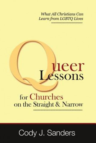 Książka Queer Lessons for Churches on the Straight and Narrow Cody J Sanders