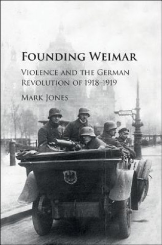 Książka Founding Weimar Mark Jones