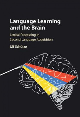 Könyv Language Learning and the Brain Ulf Schütze