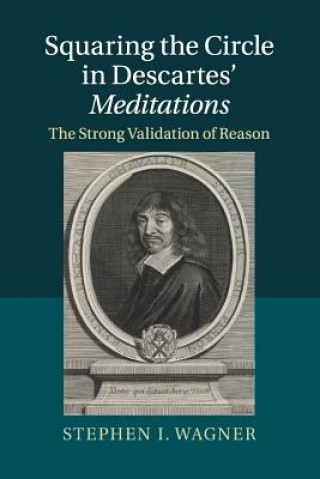 Carte Squaring the Circle in Descartes' Meditations Stephen I. Wagner