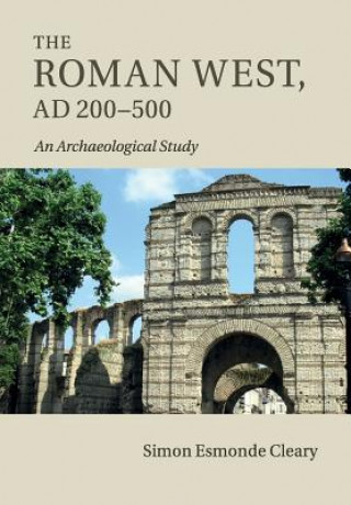 Livre Roman West, AD 200-500 Simon Esmonde Cleary