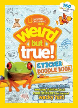 Kniha Weird But True! Sticker Doodle Book National Geographic Kids