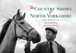 Könyv Country Shows of North Yorkshire Ian Forsyth