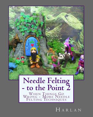 Kniha Needle Felting - To the Point 2 Harlan