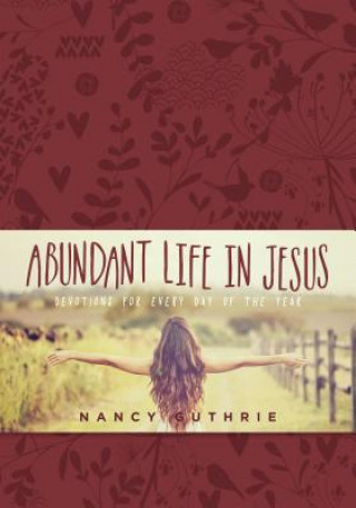 Kniha Abundant Life in Jesus Nancy Guthrie