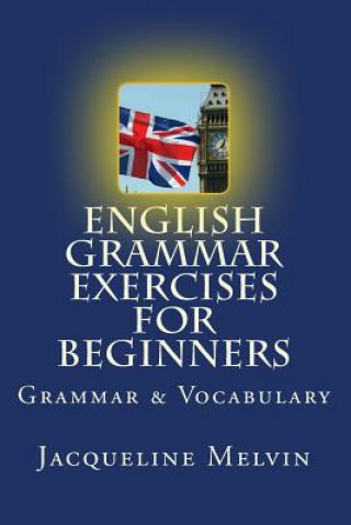 Kniha English Grammar Exercises for Beginners Jacqueline Melvin