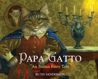 Kniha Papa Gatto Ruth Sanderson