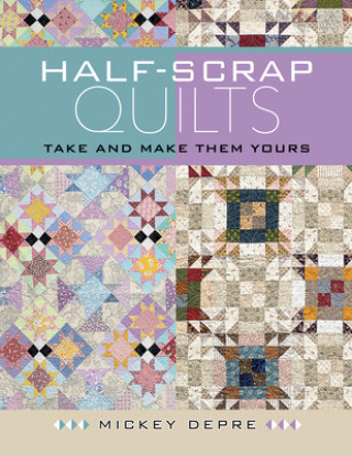 Книга Half-Scrap Quilts Depre
