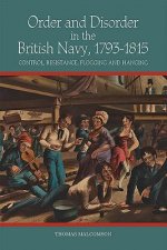 Carte Order and Disorder in the British Navy, 1793-1815 Thomas Malcomson
