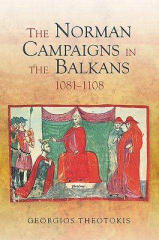 Carte Norman Campaigns in the Balkans, 1081-1108 Georgios Theotokis