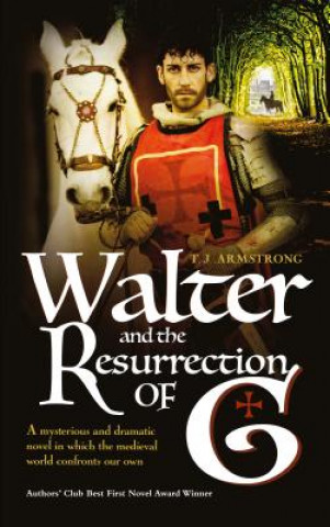 Book Walter and the Resurrection of G T. J. Armstrong