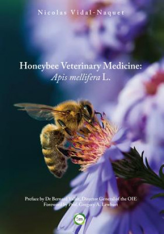 Kniha Honeybee Veterinary Medicine Nicolas A L. Vidal Naquet