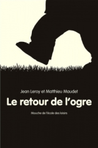 Könyv Le retour de l'ogre Jean Leroy