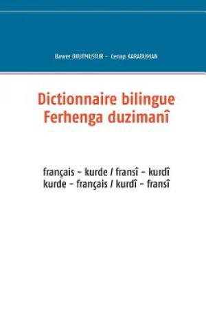 Könyv Dictionnaire bilingue francais - kurde Bawer Okutmustur
