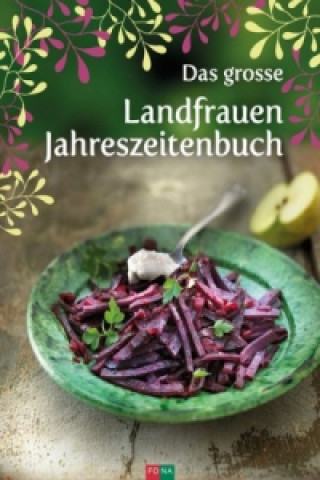 Könyv Das grosse Landfrauen-Jahreszeitenbuch Lotti Baumann