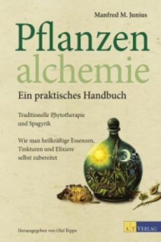 Libro Pflanzenalchemie - Ein praktisches Handbuch Manfred M. Junius