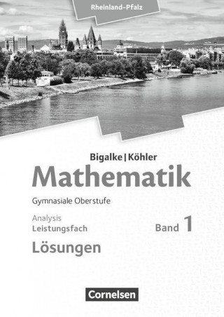 Książka Bigalke/Köhler: Mathematik - Rheinland-Pfalz - Leistungsfach Band 1 Anton Bigalke