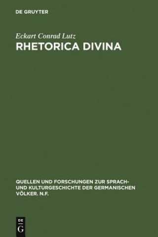 Książka Rhetorica divina Eckart Conrad Lutz