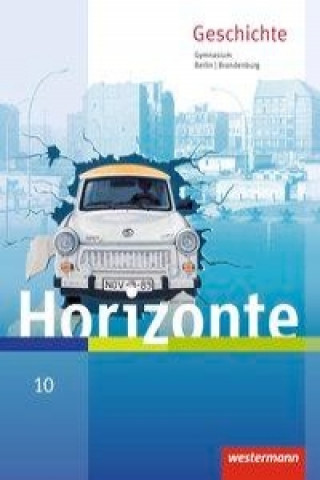 Könyv Horizonte - Geschichte für Berlin und Brandenburg - Ausgabe 2016 Rainer Brieske