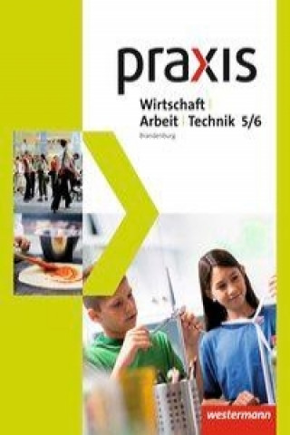 Carte Praxis - WAT - Wirtschaft / Arbeit / Technik für das 5. / 6. Schuljahr in Brandenburg 