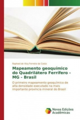 Könyv Mapeamento geoquímico do Quadrilátero Ferrífero - MG - Brasil Raphael de Vicq Ferreira da Costa
