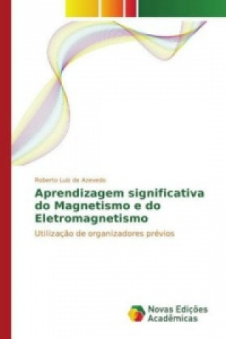 Kniha Aprendizagem significativa do Magnetismo e do Eletromagnetismo Roberto Luiz de Azevedo